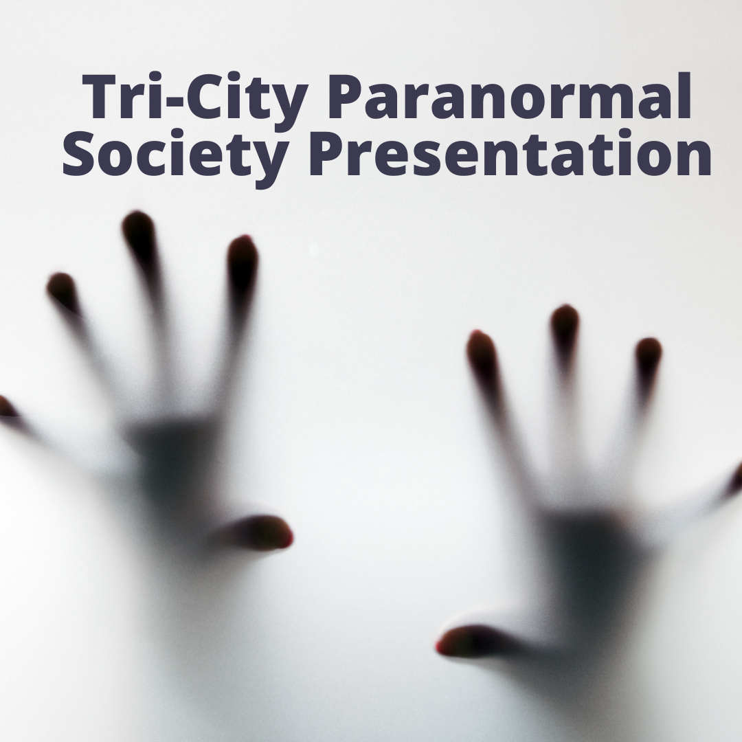 Tri-City Paranornal Society Presentation