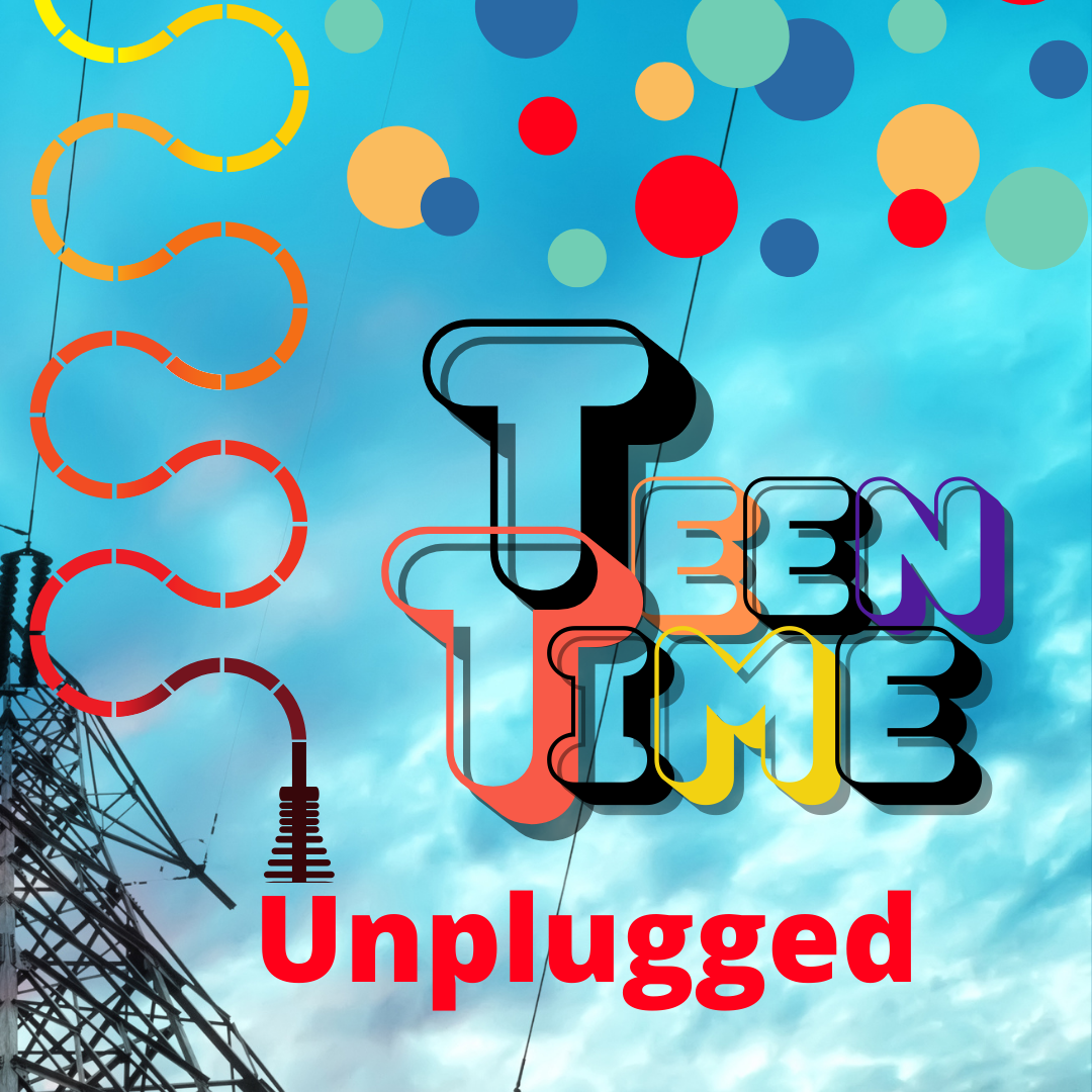 Teen Time Unplugged
