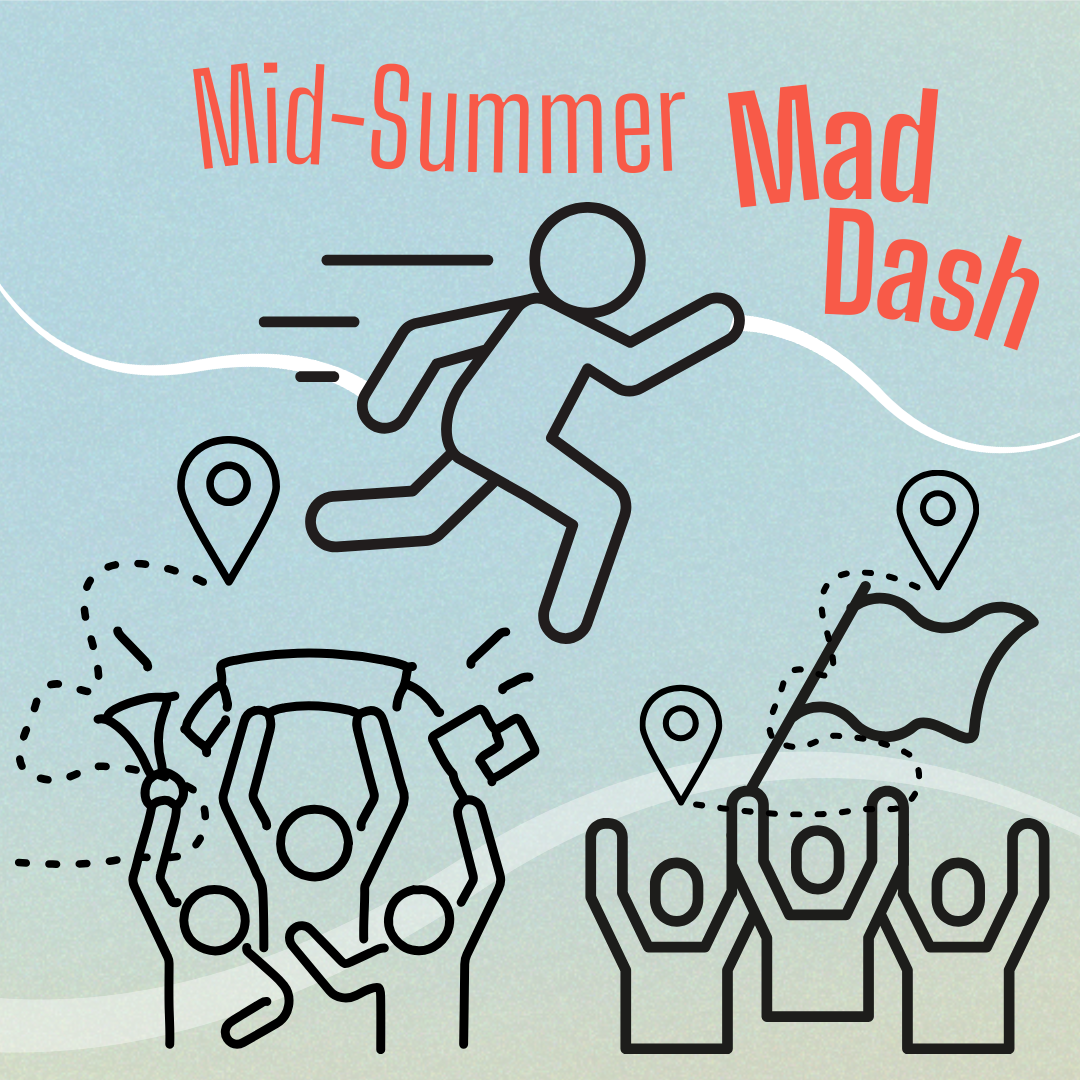 Mid-Summer Mad Dash